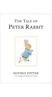 The Tale of Peter Rabbit. Беатрикс (Беатрис) Поттер (Beatrix Potter)