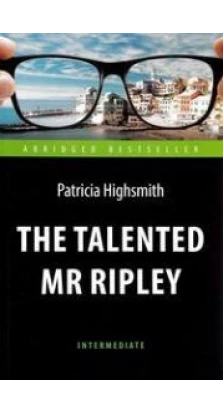 The Talented Mr Ripley / Талантливый мистер Рипли. Патриция Хайсмит