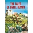The Tales of Uncle Remus / Сказки  дядюшки Римуса. Джоэль Чандлер Харрис. Фото 1