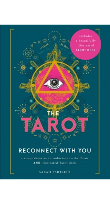 The Tarot: Reconnect With You (Book and Card Deck). Sarah Bartlett