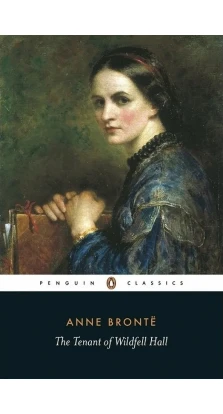 The Tenant of Wildfell Hall. Енн Бронте (Anne Bronte)