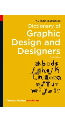 Dictionary of Graphic Design and Designers. Alan Livingston. Isabella Livingston
