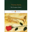 The Trumpet-Major = Старший трубач: на англ.яз. Фото 1