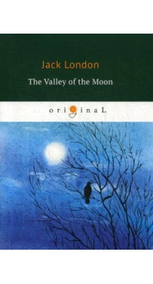 The Valley of the Moon = Лунная долина: на англ.яз