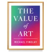 The Value of Art. Michael Findlay. Фото 1