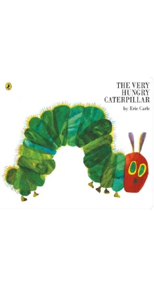 The Very Hungry Caterpillar (Big Board Book). Eric Carle