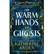 The Warm Hands of Ghosts. Кетрін Арден. Фото 1