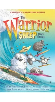 The Warrior Sheep Go down Under. Christopher Russell. Christine Russell