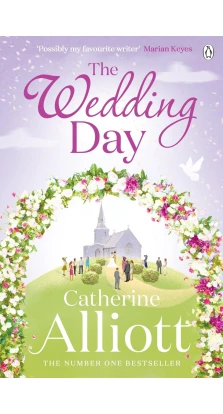 The Wedding Day. Кэтрин Эллиотт (Catherine Alliott)