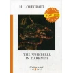 The Whisperer in Darkness = Шепчущий во тьме: на англ.яз. Говард Филлипс Лавкрафт (H. P. Lovecraft). Фото 1
