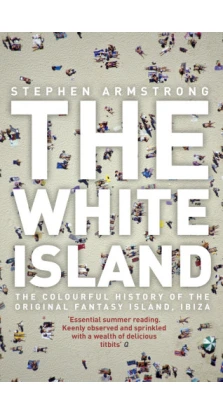 The White Island. Stephen Armstrong (Стивен Армстронг)
