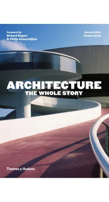 The Whole Story. Architecture: The Whole Story. Denna Jones