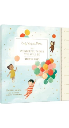 The Wonderful Things You Will Be Growth Chart. Emily Winfield Martin