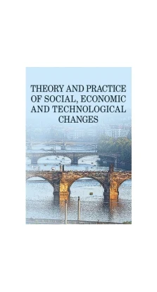 Theory and Practice of Social, Economic and Technological Changes. Roman Rossi