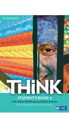 Think Level 4 Student's Book with Online Workbook and Online Practice. Герберт Пухта (Herbert Puchta). Jeff Stranks. Питер Льюис-Джонс (Peter Lewis-Jones)