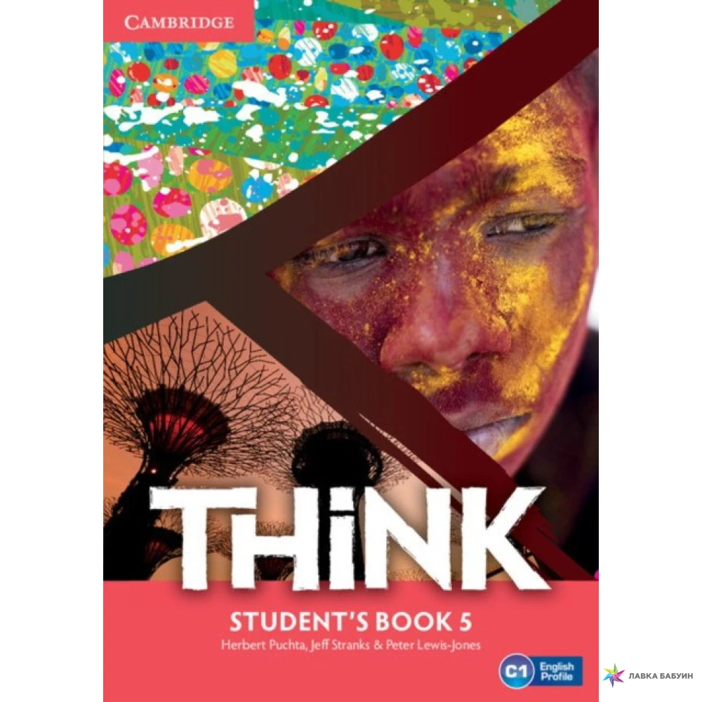 Think Level 5 Student's Book. Питер Льюис-Джонс (Peter Lewis-Jones). Jeff Stranks. Герберт Пухта (Herbert Puchta). Фото 1