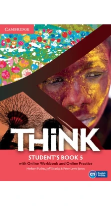 Think 5 Student's Book with Online Workbook and Online Practice. Герберт Пухта (Herbert Puchta). Jeff Stranks. Питер Льюис-Джонс (Peter Lewis-Jones)