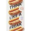 Think Like a Freak: How to Think Smarter About Almost Everything. Стивен Дабнер. Стивен Левитт. Фото 1