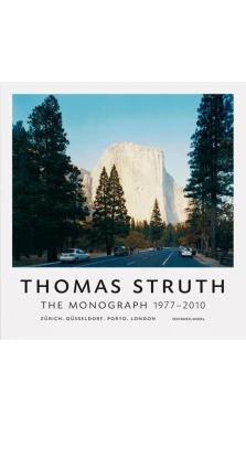 Thomas Struth: The Monograph (1978-2010)