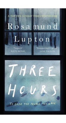 Three Hours. Rosamund Lupton