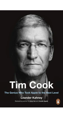 Tim Cook: The Genius Who Took Apple to the Next Level. Ліндер Кані