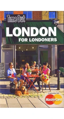 Time Out. London for Londoners. Time Out Guides Ltd