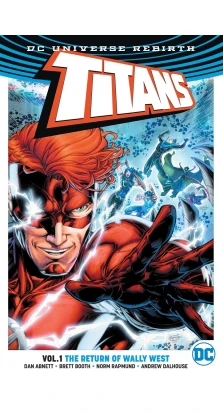 Titans Vol 1. The Return of Wally West. Дэн Абнетт