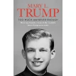 Too Much and Never Enough: How My Family Created the World's Most Dangerous Man. Mary L. Trump. Фото 1