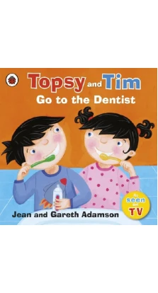 Topsy and Tim. Go to the Dentist. Jean Adamson
