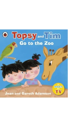 Topsy and Tim. Go to the Zoo. Jean Adamson