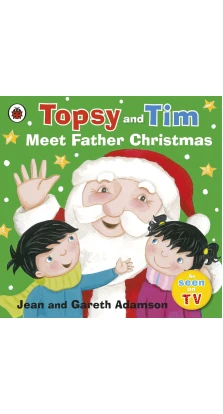 Topsy and Tim: Meet Father Christmas. Jean Adamson. Gareth Adamson