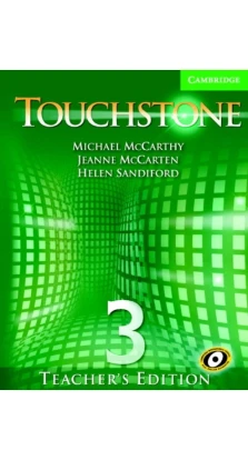 Touchstone 3 Teacher's Edition with Audio CD. Michael J. McCarthy. Jeanne McCarten. Helen Sandiford