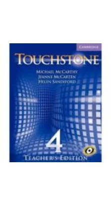 Touchstone 4 Teacher's Edition with Audio CD. Michael J. McCarthy. Jeanne McCarten. Helen Sandiford