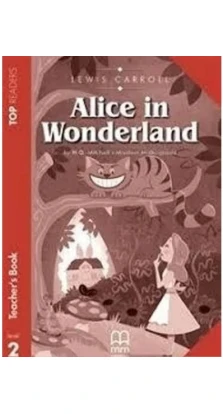 Alice In Wonderland Teacher's Pack. Льюїс Керролл