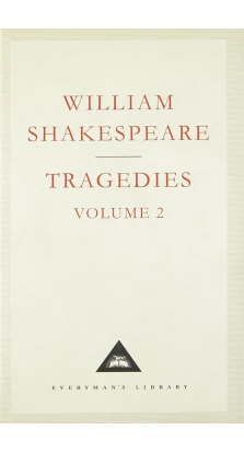 Tragedies Volume 2. Уильям Шекспир (William Shakespeare)