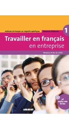 Travailler en Francais  en Entreprise  A1/A2 Livre