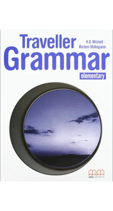 Traveller Elementary. Grammar Book. H. Q. Mitchell. Marileni Malkogianni