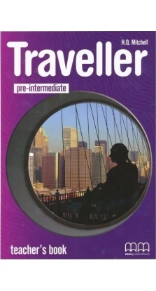 Traveller Pre-intermediate. Teacher's Book. H. Q. Mitchell