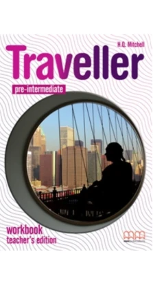 Traveller Pre-intermediate. Workbook Teacher's Edition. H. Q. Mitchell