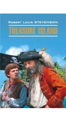 Treasure Island / Остров сокровищ. Роберт Луїс Стівенсон (Robert Louis Stevenson)