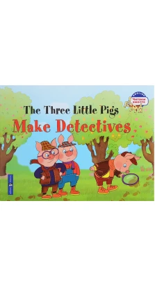 The Three Little Pigs Make Detectives. Н. А. Наумова
