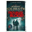 Troubled Blood. Роберт Ґалбрейт (Robert Galbraith). Фото 1