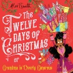The Twelve Days of Christmas: Grandma is Overly Generous. Alex T. Smith . Фото 1