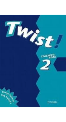 Twist!: 2: Teacher`s Book. Rob Nolasco