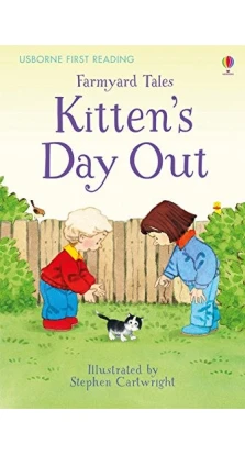 Farmyard Tales Kitten's Day Out. Heather Amery