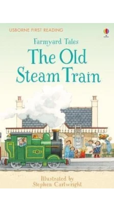 Farmyard Tales The Old Steam Train. Heather Amery