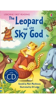 Leopard and the Sky God + CD (HB) (Lower Intermediate). Mairi Mackinnon. Ali Lodge