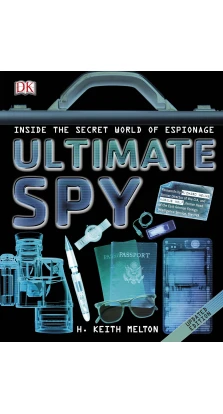 Ultimate Spy. Кіт Мелтон (H. Keith Melton)