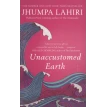 Unaccustomed Earth. Jhumpa Lahiri. Фото 1