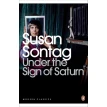 Under the Sign of Saturn. Сьюзен Зонтаґ (Susan Sontag). Фото 1